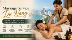 Massage Service Da Nang – Flexible Professional and Delivered to You