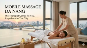 Mobile Massage Da Nang – Therapist Travels to You Anywhere in the City scaled 1